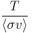 \frac{T}{\langle\sigma v\rangle}