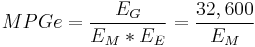  MPGe = \frac { E_G} {E_M*E_E} = \frac{ 32,600 } {E_M}