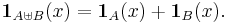 \mathbf{1}_{A \uplus B}(x) = \mathbf{1}_A(x) %2B \mathbf{1}_B(x). 