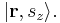 | \mathbf{r}, s_z \rangle . \,\!