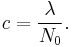 c = \frac{\lambda}{N_0}.