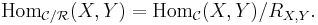 \mathrm{Hom}_{\mathcal C/\mathcal R}(X,Y) = \mathrm{Hom}_{\mathcal C}(X,Y)/R_{X,Y}.