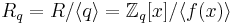  R_q = R/\langle q \rangle = \mathbb{Z}_q[x]/\langle f(x) \rangle 