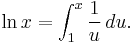 \ln x = \int_1^x \frac{1}{u}\,du.