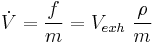 \dot{V}=\frac{f}{m} = V_{exh}\ \frac{\rho}{m}\,