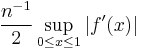 {n^{-1} \over 2} \sup_{0 \leq x \leq 1} \left| f'(x) \right|