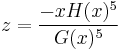 \displaystyle z=\frac{-xH(x)^5}{G(x)^5}