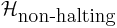 \mathcal{H}_\mbox{non-halting}