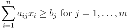  \sum_{i=1}^n a_{ij} x_i \geq b_j \text{ for }j=1,\dots,m