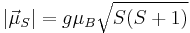  |\vec{\mu}_S| = g \mu_B \sqrt{S(S%2B1)} 