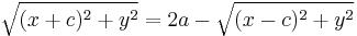 \sqrt {(x%2Bc)^2%2By^2} = 2a - \sqrt {(x-c)^2%2By^2}