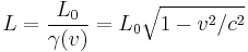 L=\frac{L_{0}}{\gamma(v)}=L_{0}\sqrt{1-v^{2}/c^{2}}