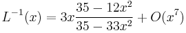 
   L^{-1}(x) = 3x \frac{35-12x^2}{35-33x^2} %2B O(x^7)
 