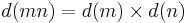 d(mn)=d(m)\times d(n)