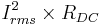 I_{rms}^2 \times R_{DC} 