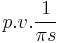 p.v. \frac{1}{\pi s}