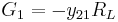  G_1 = -y_{21} R_L \, 