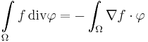  \int\limits_\Omega f\,\mathrm{div}\varphi = -\int_\Omega\nabla f\cdot\varphi 