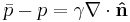 \bar p - p = \gamma \nabla \cdot \mathbf{\hat{n}}