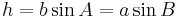 h = b \sin A = a\sin B \,