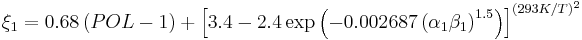 
\xi_1 = 0.68 \left( POL - 1 \right) %2B
\left[3.4 - 2.4
\exp \left( -0.002687 \left( \alpha_1 \beta_1 \right)^{1.5} \right)
\right]^{\left( 293 K/T \right)^2}
