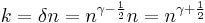 k = \delta n = n^{\gamma -\frac{1}{2}}n = n^{\gamma %2B\frac{1}{2}}