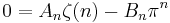 0=A_n \zeta(n) - B_n \pi^{n}\,\!