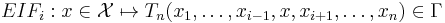 EIF_i:x\in\mathcal{X}\mapsto T_n(x_1,\dots,x_{i-1},x,x_{i%2B1},\dots,x_n)\in\Gamma