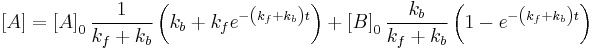 \left[ A \right]=\left[ A \right]_{0}\frac{1}{k_{f}%2Bk_{b}}\left( k_{b}%2Bk_{f}e^{-\left( k_{f}%2Bk_{b} \right)t} \right)%2B\left[ B \right]_{0}\frac{k_{b}}{k_{f}%2Bk_{b}}\left( 1-e^{-\left( k_{f}%2Bk_{b} \right)t} \right)