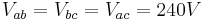 V_{ab} = V_{bc} = V_{ac} = 240 V