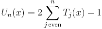  U_n(x) =2\sum_{j\, \text{even}}^n T_j(x)-1  