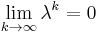 \lim_{k \to \infty}\lambda^k = 0