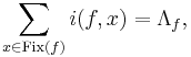 \sum_{x \in \mathrm{Fix}(f)} i(f,x) = \Lambda_f,