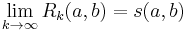 \lim_{k \to \infty} R_k(a, b) = s(a, b)