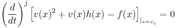 \left(\frac{d}{dt}\right)^j\left[v(x)^2%2Bv(x)h(x)-f(x)\right]_{|_{x=x_i}}=0