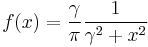 f(x) = \frac{\gamma}{\pi} \frac{1}{\gamma^2 %2B x^2}