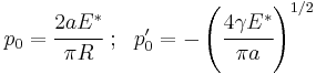 
   p_0 = \cfrac{2 a E^*}{\pi R} ~;~~
   p_0' = -\left(\cfrac{4\gamma E^*}{\pi a}\right)^{1/2}
 