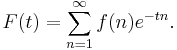 F(t)=\sum_{n=1}^\infty f(n) e^{-tn}.