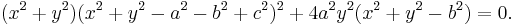 (x^2%2By^2)(x^2%2By^2-a^2-b^2%2Bc^2)^2%2B4a^2y^2(x^2%2By^2-b^2)=0.\,