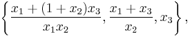 \left\{\frac{x_1%2B(1%2Bx_2)x_3}{x_1x_2},\frac{x_1 %2B x_3}{x_2},x_3 \right\},