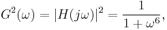 G^2(\omega)=|H(j\omega)|^2=\frac{1}{1%2B\omega^6},