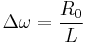  \Delta \omega = \frac{R_0}{L}