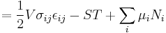   = \frac{1}{2}V\sigma_{ij}\epsilon_{ij} - ST %2B \sum_i \mu_i N_i\,