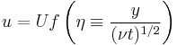 u = U f \left( \eta \equiv \dfrac{y}{(\nu t)^{1/2}} \right)