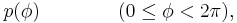 p(\phi)   \qquad  \qquad (0\le\phi<2\pi),\,