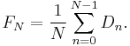 F_N=\frac{1}{N}\sum_{n=0}^{N-1} D_n.