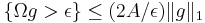 \{ \Omega g > \epsilon \} \le (2A/\epsilon) \|g\|_1