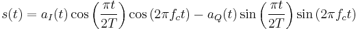 s(t) = a_{I}(t)\cos{\left(\frac{{\pi}t}{2T}\right)}\cos{(2{\pi}f_{c}t)}-a_{Q}(t)\sin{\left(\frac{{\pi}t}{2T}\right)}\sin{\left(2{\pi}f_{c}t\right)}