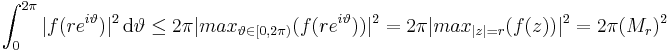 \int^{2\pi}_0 |f(re^{i\vartheta}) |^2 \, \mathrm{d}\vartheta \le 2\pi |max_{\vartheta \in [0,2\pi)}(f(re^{i\vartheta}))|^2 = 2\pi |max_{|z|=r}(f(z))|^2 = 2\pi(M_r)^2