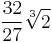 \frac{32}{27} \sqrt[3]{2}